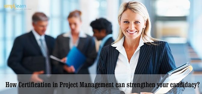 How Certification in Project Management Can Strengthen Your Candidacy?